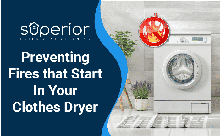 Preventing Fires that Start In Your Clothes Dryer